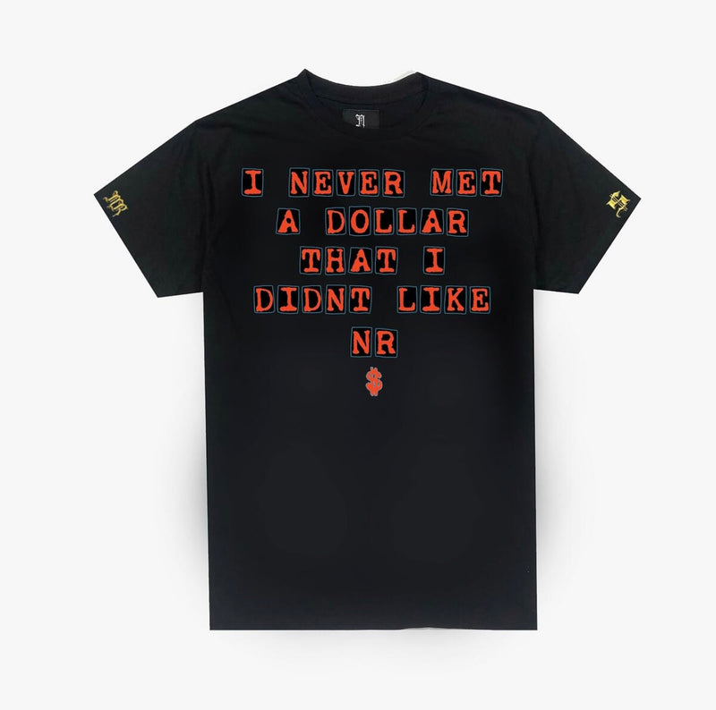 November reine (Black never met a dollar t-shirt)