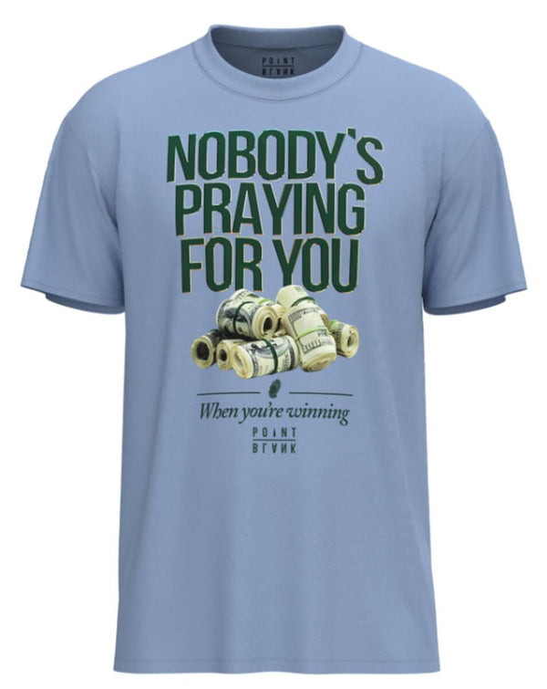 Point black (blue “nobody’s praying for you  t-shirt)