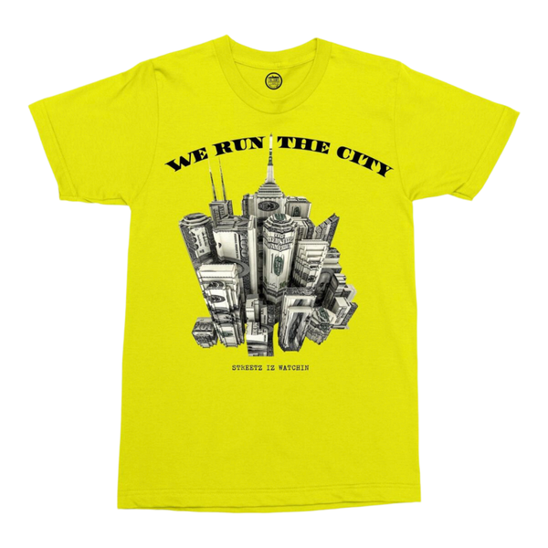 Streetz iz watchin  (yellow “we run the city t-shirt)