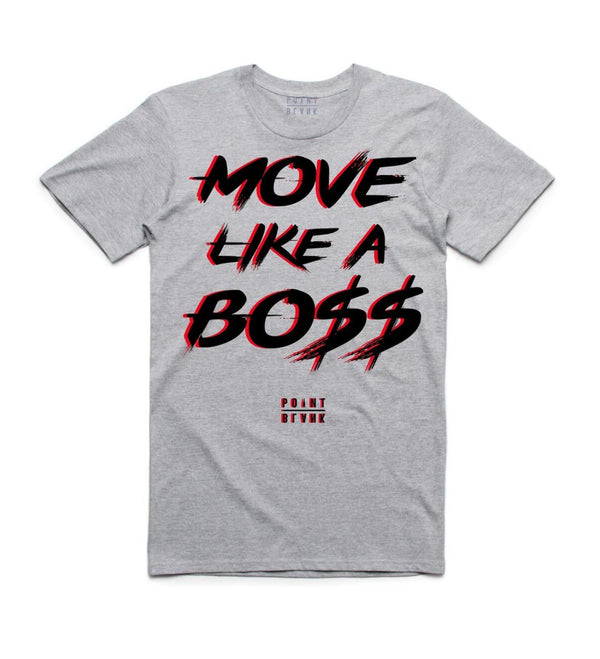 Point blank (Grey/red “move like a boss t-shirt)