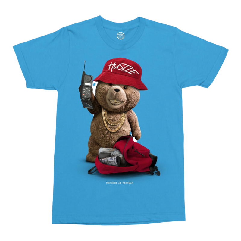 Streetz iz watchin  (blue “hustle bear t-shirt)