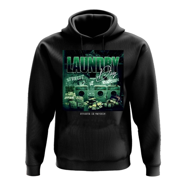 Streetz iz watchin (black “laundry day hoodie)