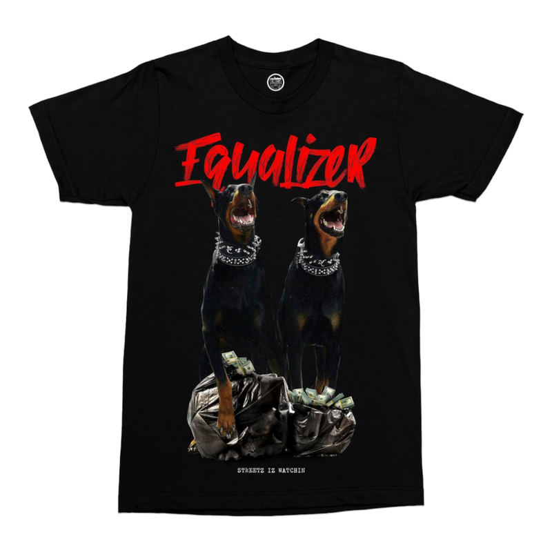 Streetz iz watchin  (black “equalizer  t-shirt)